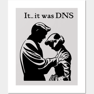 It...it was DNS (dark design) Posters and Art